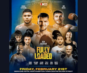 Northampton duo Ben Vaughan and Michael Stephenson both aim to bounce back on BCB Promotions 'Fully Loaded' show boxrec errol johnson how to watch tickets buy price