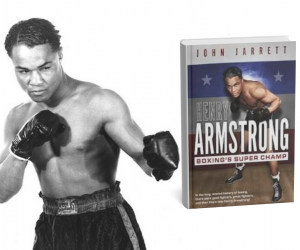 Detailed book review of Henry Armstrong Boxing's super champ by John Jarrett boxrec wiki amazon